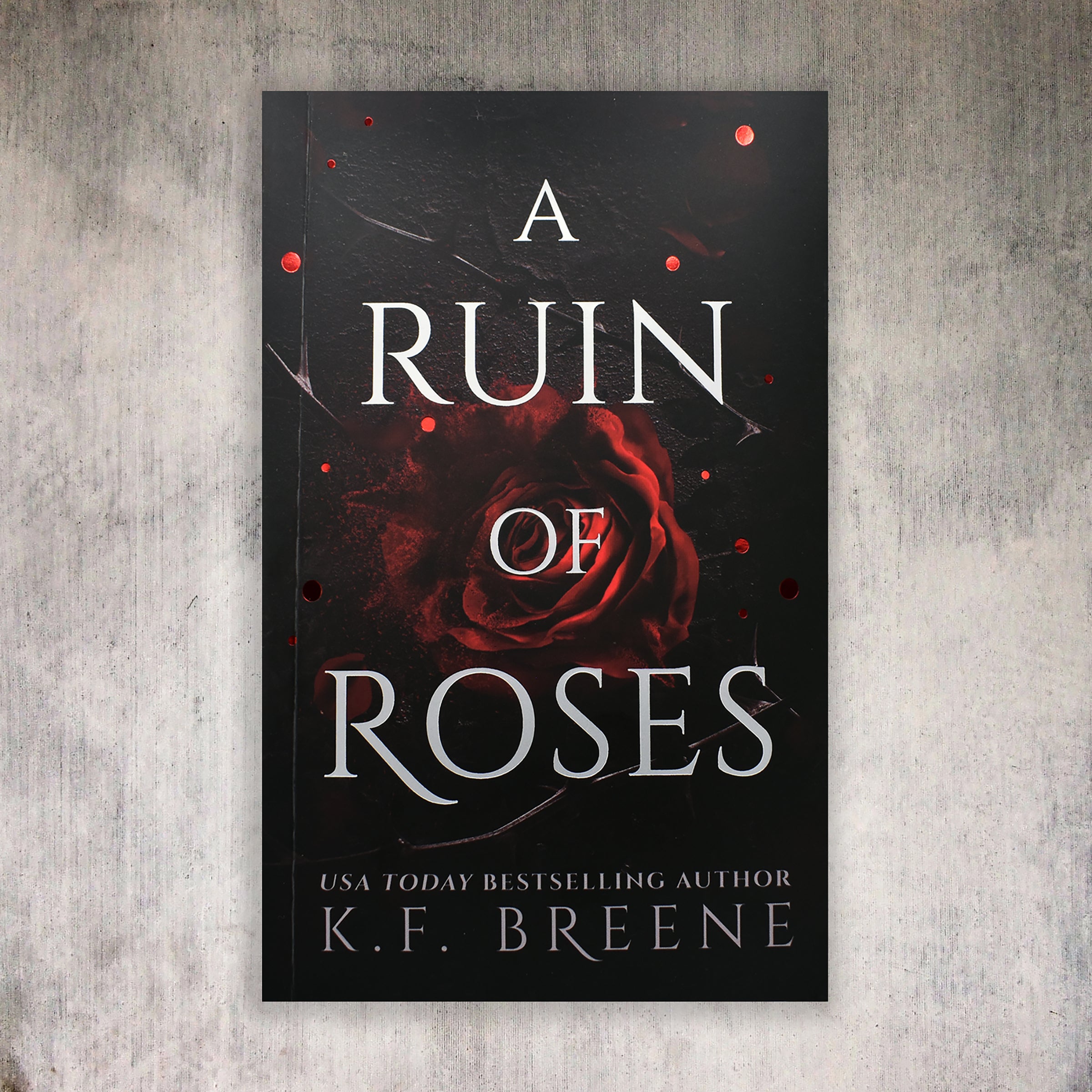 A Ruin Of Roses Special Edition Hardcover w/Sprayed Edges (Deliciously Dark Fairytales, Book 1)